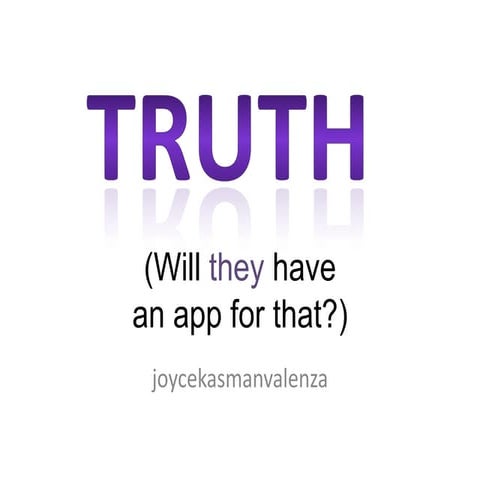 Truth: will they have an app for that?