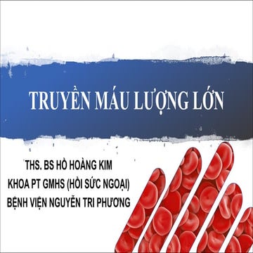 TRUYỀN MÁU LƯỢNG LỚN Cập nhật lâm sàng điều trị