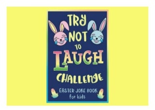 Best PDF Try Not to Laugh Challenge, Easter Joke Book for Kids: Easter Basket Stuffer for Boys, Girls, Teens & Adults, Fun Easter Activity Book with Cute. Easter Activities for the Whole Family! - Unlimed acces book