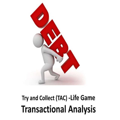 Try and collect - Life Game - Transactional Analysis