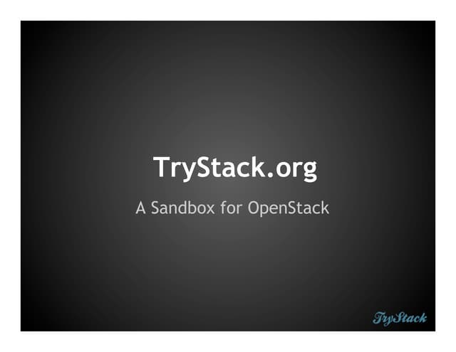 TryStack: A Sandbox for OpenStack Users and Admins