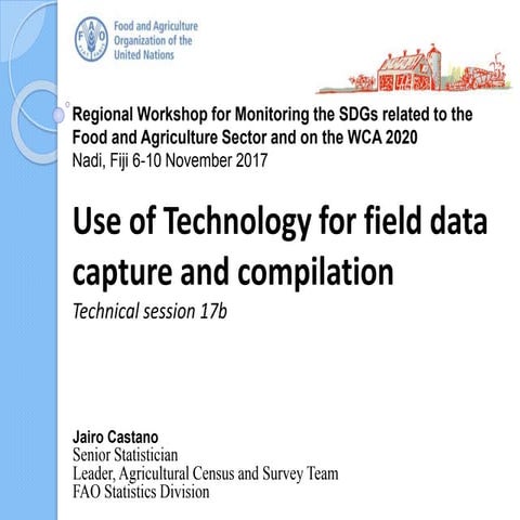 Use of Technology for field data capture and compilation, and the implications 