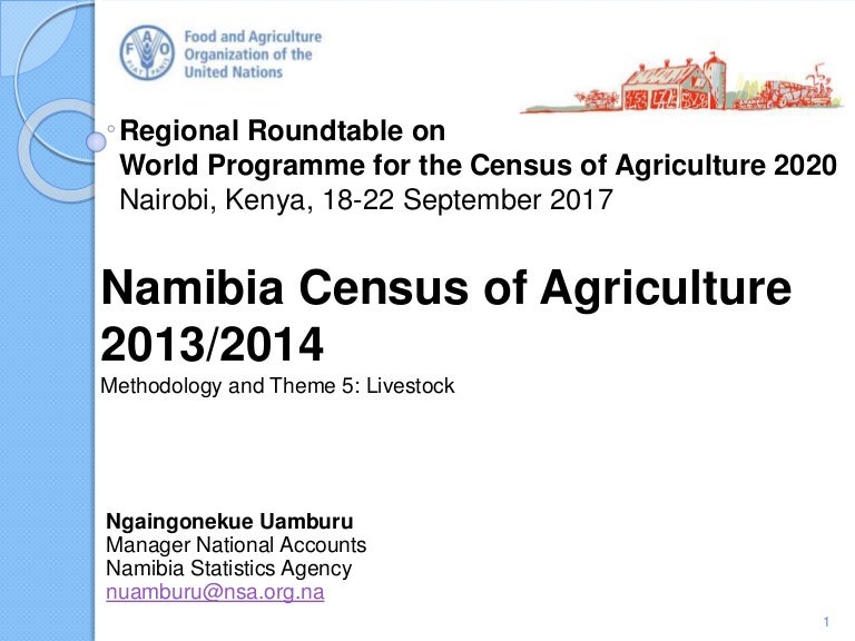 Namibia Census of Agriculture 2013/2014 Methodology and Theme 5 Live…