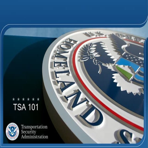 Transportation Security Administration "TSA 101"