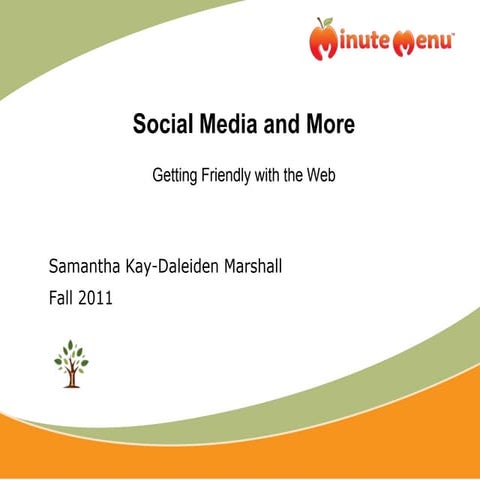 Social Media and More: Getting Friendly with the Web