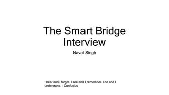 The Smart Bridge Interview now Veranda Learning