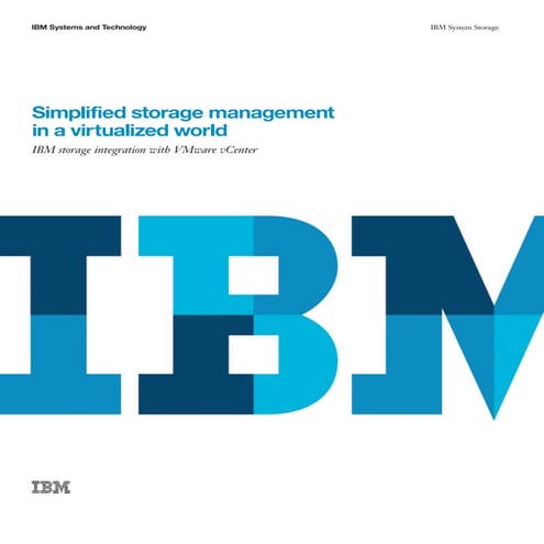 Simplified storage management in a virtualized world: IBM storage integration...