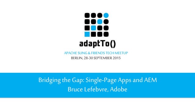 Bridging the Gap: Single-Page Apps and AEM