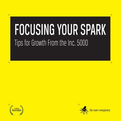 Focusing Your Spark — Tips for Growth From the Inc. 5000