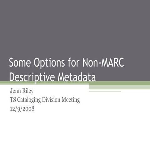 Some Options for Non-MARC Descriptive Metadata