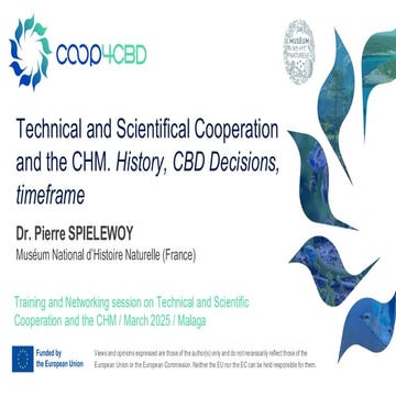 Technical and Scientifical Cooperation and the CHM. History, CBD Decisions, t...