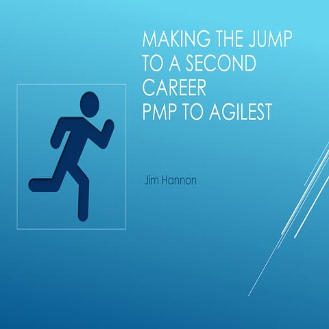 Jim Hannon: A practical plan to open a new career in Agile, and keep your Pro...