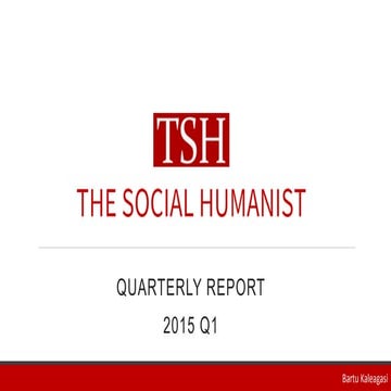 The Social Humanist Quarterly Report (2015 Q1)