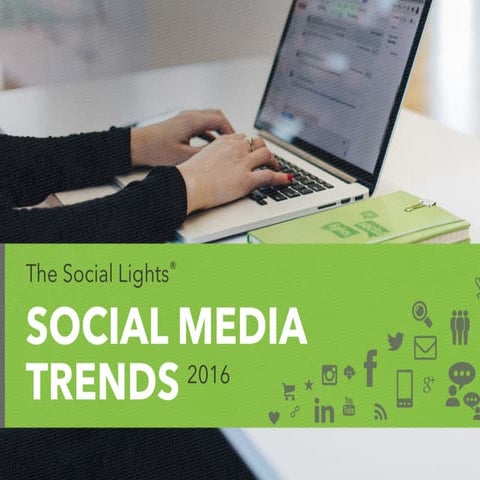 Q2 | 2016 Social Media Trends Report