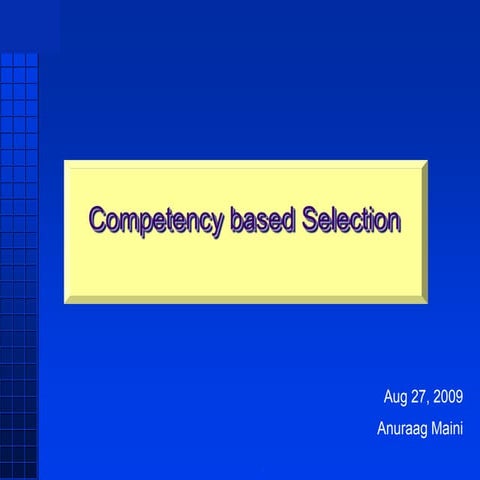 Competency based Selection by Anuraag Maini, Sr. VP(HR), DLF Pramerica