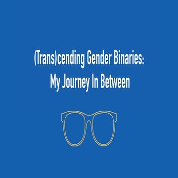 (Trans)cending Gender Binaries
