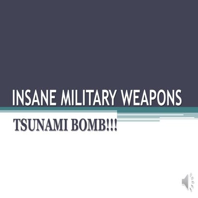 Tsunami Bomb - Weapons Getting Nasty