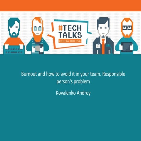 Burnout and how to avoid it in your team. Responsible person's issue by Andre...