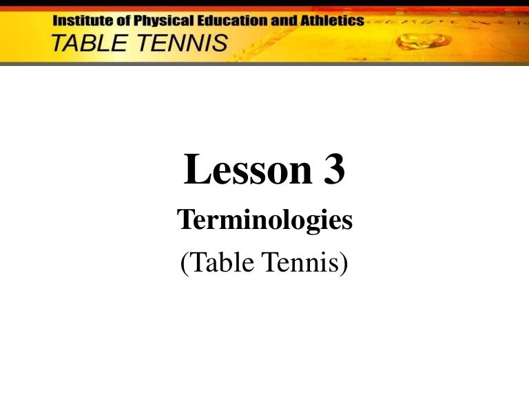 Lesson 3 Terminologies (Table Tennis)