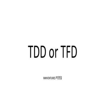 TDD or TFD