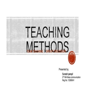 teaching methods - Team Teaching and Group discussion