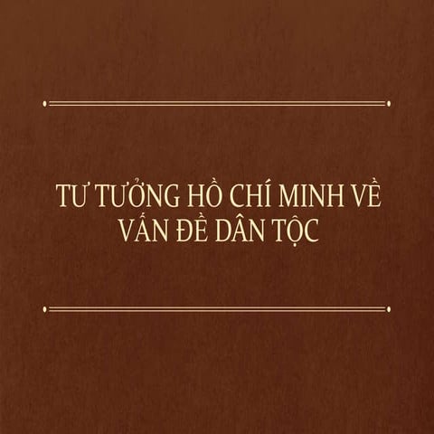 Tư tưởng hồ chí minh về vấn đề dân tộc
