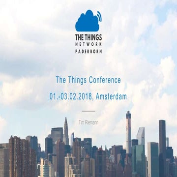 The Things Network - Ein globales LoRaWAN Netzwerk für jeden | PDF