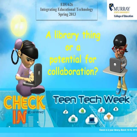 Teen Tech Week 2013:  A library thing or a