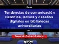 Tendencias de comunicación científica, lectura y desafíos digitales en bibliotecas universitarias