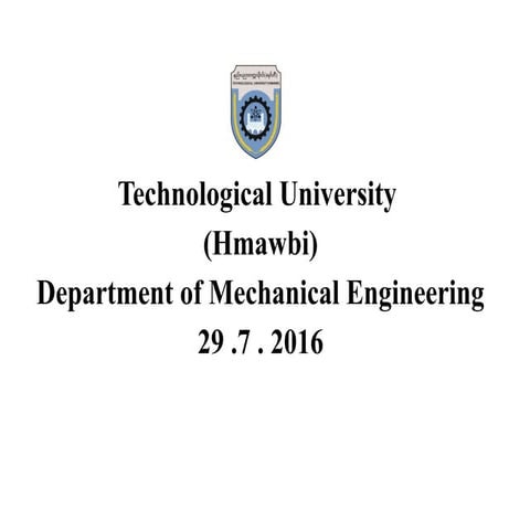 TU.Mech (HBI)(29.7.16).ppt technological university | PPTX