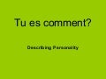 Tu Es Comment?
