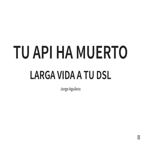 Tu api ha muerto  larga vida a tu dsl