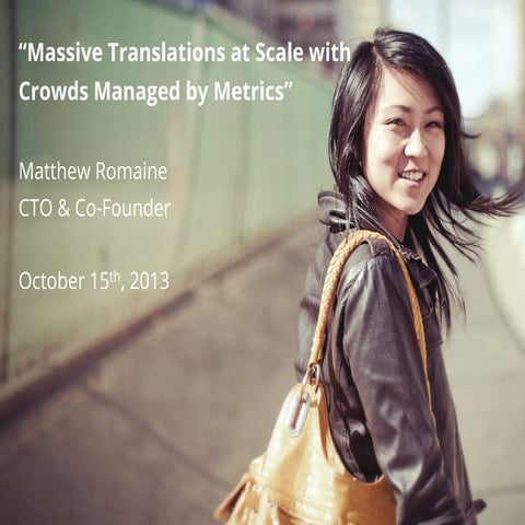 Massive Translation at Scale with Crowds Managed by Metrics - TAUS Annual Con...