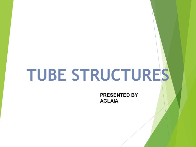 Tube structures