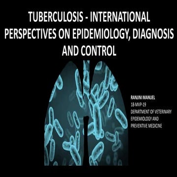 Tuberculosis- International Perspectives on Epidemiology, diagnosis and Controls