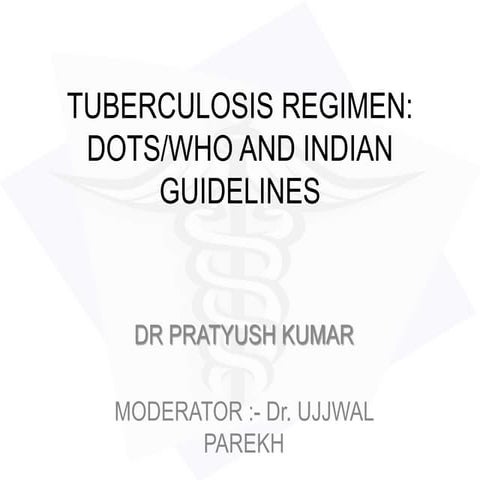 WHO and RNTCP guidelines - Tuberculosis management