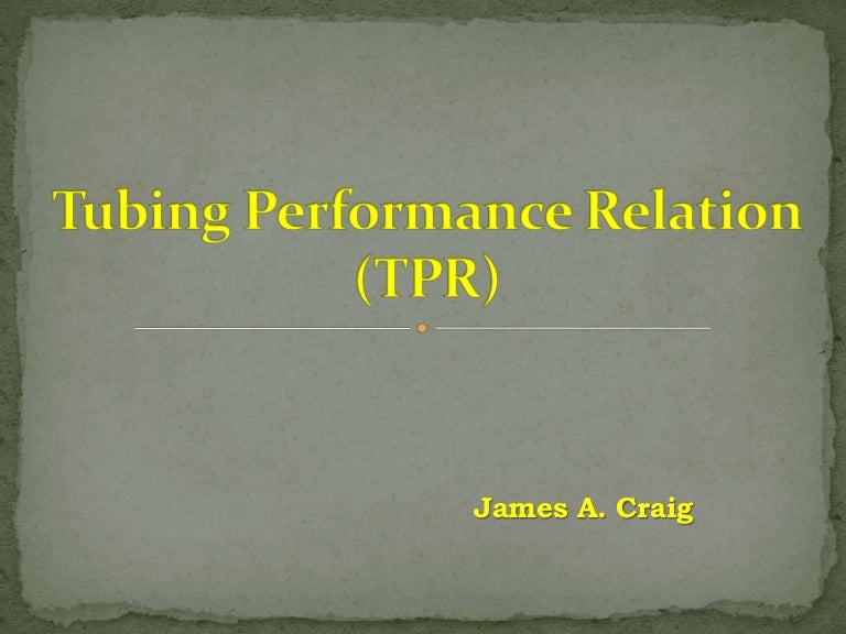 Tubing Performance Relation (TPR)