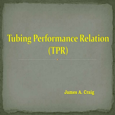 Tubing Performance Relation (TPR)