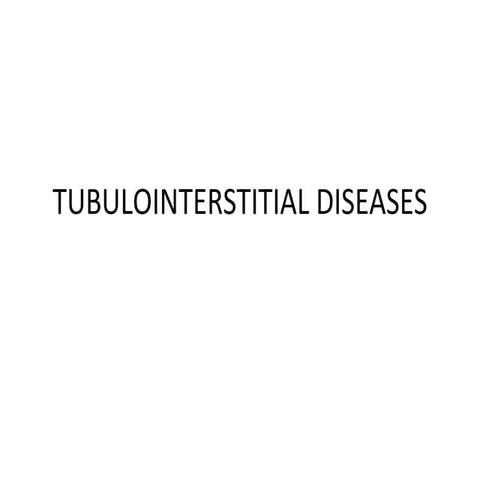 Tubulointerstitial diseases