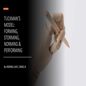 Tuckman's Model - FORMING, STORMING, NORMING & PERFORMING
