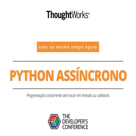 TDC2016POA | Trilha Python - Python Assíncrono: tudo ao mesmo tempo ...