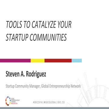 GEC 2016: Tools To Catalyze Your Startup Communities