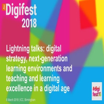 Lightning talks: digital strategy, next-generation learning environments and ...