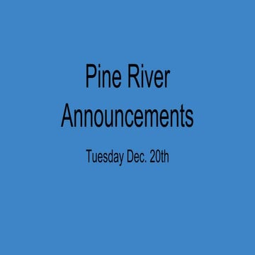 Tues. Dec. 20th Pine River Announcements  