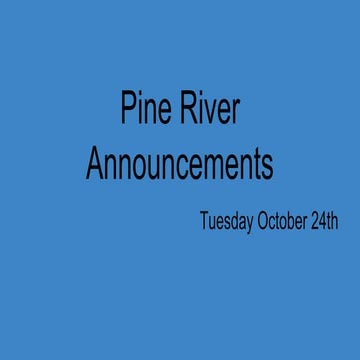 Tues. Oct. 24th Pine River Announcements  