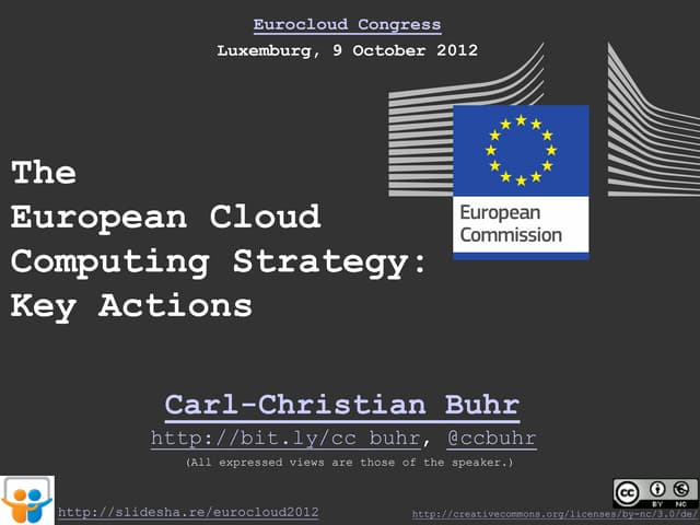 Congress 2012: The European Cloud Computing Strategy: Key Actions – Carl‐Chri...