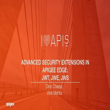 I Love APIs 2015: Advanced Security Extensions in Apigee Edge - JWT, JWE, JWS