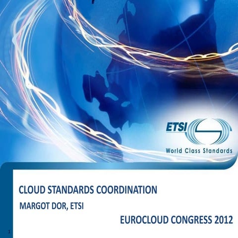 Congress 2012: Building Trust in the Cloud: Working Towards Global Standards – Margot Dor