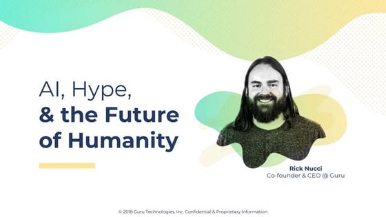 Rick Nucci (Founder/CEO, Guru) - AI, Hype, And The Future Of Humanity