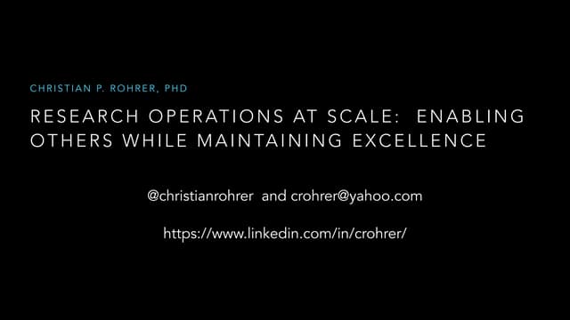 Research Operations at Scale (Christian Rohrer at DesignOps Summit 2017)